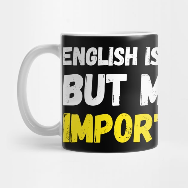 English Is Important by Litehouse Tees